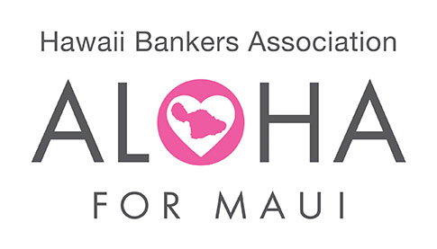 Hawaii Bankers Association Aloha for Maui Logo